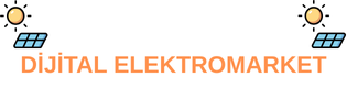 Dijital Elektromarket | Güneş Paneli, İnverter, Lityum Akü ve Tarımsal Sulama Sistemleri